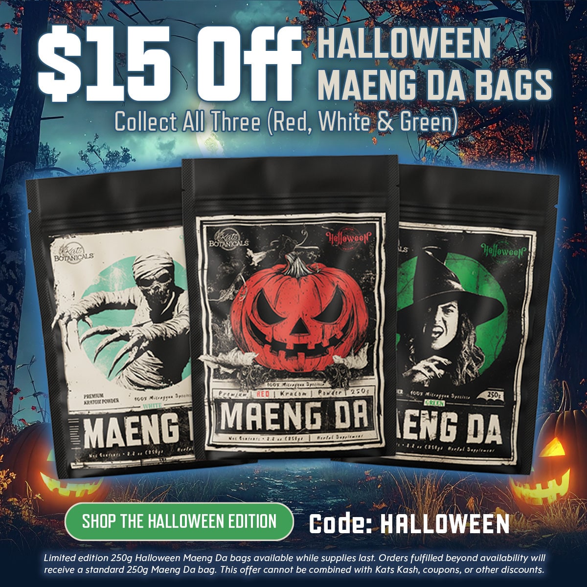 Halloween Maeng Da $15 off