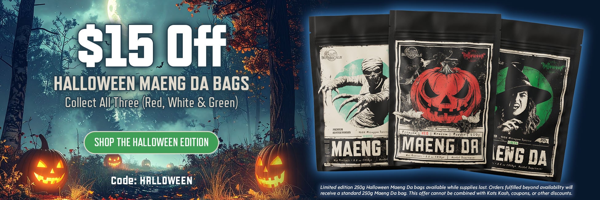 Halloween Maeng Da $15 off
