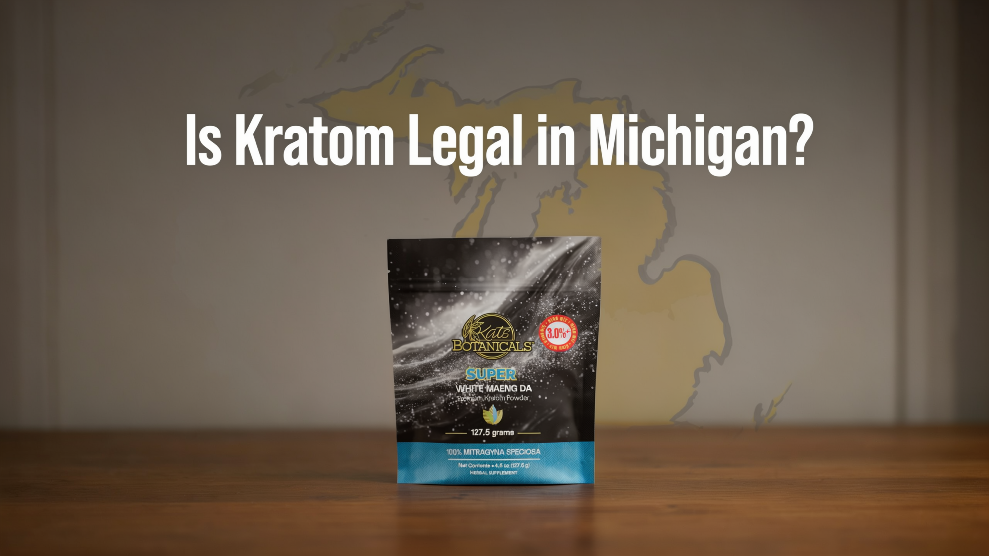 A pouch of Kratom powder in front of a map of Michigan with the text Is Kratom Legal in Michigan?